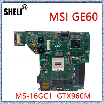 SHELI Za MSI GE60 Prenosni računalnik z Matično ploščo MS-16GC1 Z GTX960M GPU VER 1.1